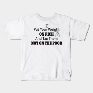 Tax The Rich Not The Poor, Equality Gift Idea, Poor People, Rich People Kids T-Shirt